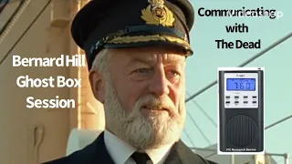 Bernard Hill (Titanic) Celebrity Ghost Box Session Interview Spirit Box EVP