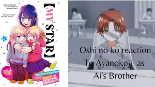 Oshi no ko react to Ayanokouji as Ai's Brother