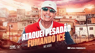 POIS É 2 - ATAQUEI PESADÃO FUMANDO ICE - MC Kadu (Oldilla)