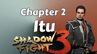 Shadow Fight 3, Chapter 2, Itu