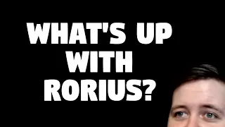 What's up with Rorius? (in 2024)