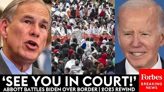 Texas Gov. Greg Abbott Takes On Biden Administration Over Unprecedented Migrant Surge | 2023 Rewind