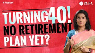 How to start planning for retirement at 40 & above | Retirement Planning Strategy for 40+ @BWealthy