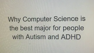 Why Computer Science is the best major for people with Autism and ADHD