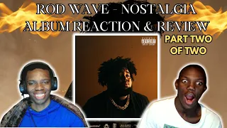 ROD WAVE- NOSTALGIA FULL ALBUM REACTION & REVIEW PART TWO OF TWO (RATING OUT OF 10 AND GOOD VIBES)