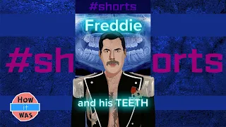 Freddie Mercury and His Teeth #shorts