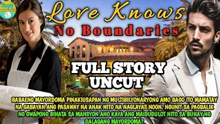 FULL STORY UNCUT LOVE KNOWS NO BOUNDARIES| SIMPLY MAMANG