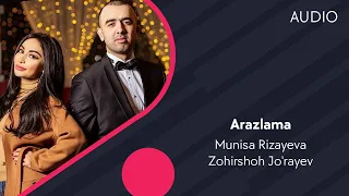 Munisa Rizayeva va Zohirshoh Jo'rayev - Arazlama | Муниса ва Зохиршох - Аразлама (AUDIO)