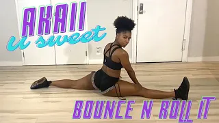 “Bounce & Roll It” Akaii U Sweet Wukkin with Kay Official Choreography