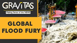 Gravitas: Floods are wreaking havoc globally