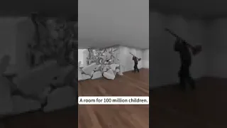 a room for 100 million children causes chaos
