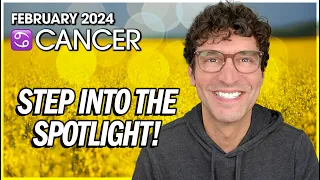 Cancer February 2024: Step Into The Spotlight!