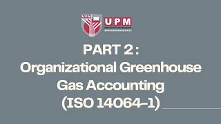 Organizational Greenhouse Gas Accounting (ISO 14064-1)