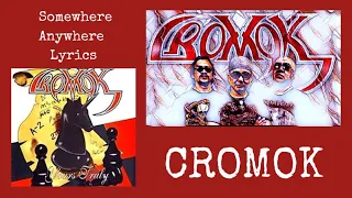 Cromok (MAS) : Somewhere Anywhere Lyrics