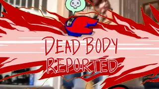 Dead Body Reported (Among Us Meme)