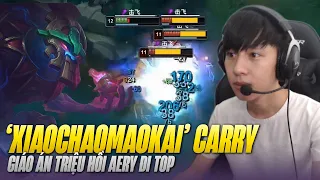 XIAOCHAOMENG VÀ GIÁO ÁO DỊ MAOKAI TRIỆU HỒI AERY ĐI TOP GÁNH TEAM CỰC ẢO KHIẾN CẢ TEAM BẠN TRẦM CẢM