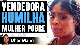 Vendedora Julga Mulher Imediatamente Se Arrepende Disso | Dhar Mann