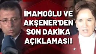 Ekrem İmamoğlu ve Meral Akşener'den "Beyoğlu" açıklaması!