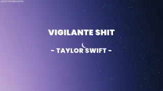 TAYLOR SWIFT - VIGILANTE SHIT (VIBESLYRICS)