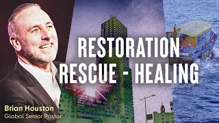 Restoration, Rescue, Healing | Brian Houston | Hillsong Church NL