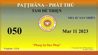 050 - Patthana - Sư Sán Nhiên – Mar 11 2023 (11 Tháng 3 2023)