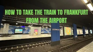 How to Take the Train to Frankfurt From the Airport