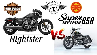 Harley Davidson Nightster 975 vs Royal Enfield Super Meteor 650 review