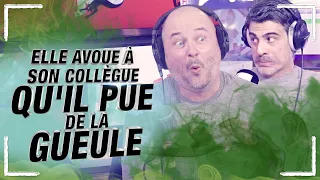 ELLE AVOUE À SON COLLÈGUE QU'IL PUE  DE LA GUEULE