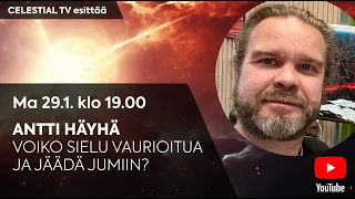 Celestial TV esittää: Antti Häyhä: Voiko sielu vaurioitua ja jäädä jumiin?