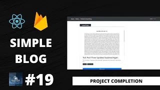 #19 Project Completion | React + Redux Firebase Simple Blog