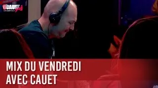 Mix du vendredi avec Cauet - C’Cauet sur NRJ