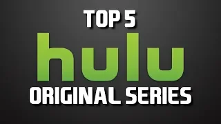 Top 5 Best Hulu Original Series to Watch Now!