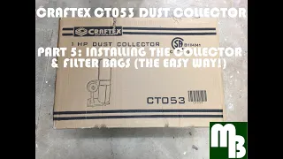 Craftex CT053 – 1 HP Dust Collector Part 5: Installing the collector and filter bags – the easy way