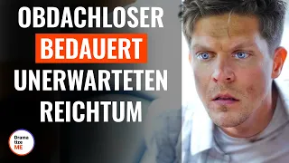 Obdachloser bedauert unerwarteten Reichtum | @DramatizeMeDeutsch