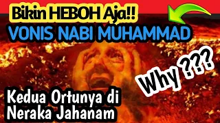 🔴MODYARR!! NABI MUHAMMAD BERI VONIS UNTUK ORTUNYA MASUK DALAM NERAKA JAHANAM, KOQ BISA??