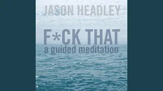 F*Ck That: A Guided Meditation