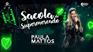 Paula Mattos - Sacola de Supermercado (DVD Ao Vivo em São Paulo)