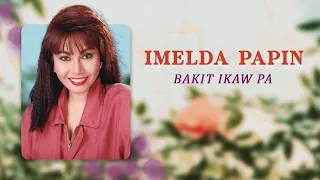 BAKIT IKAW PA - Imelda Papin (Lyric Video) OPM
