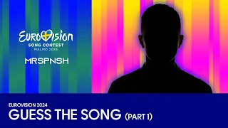 Eurovision 2024 | Guess the song (part 1)