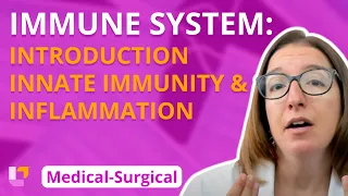 Immune system - Introduction, Innate Immunity & Inflammation: Medical-Surgical | @LevelUpRN