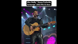 Alex Stella “ Nossa Preferida Sertaneja “ DVD PPA 10 anos