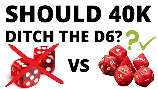 Should 40K DITCH the Six Sided Dice? Pros and Cons of Losing the D6 Discussed...