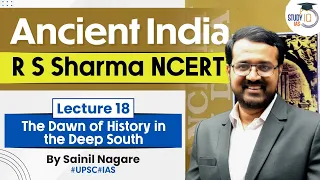 Ancient India - R S Sharma NCERT | Lecture 18 - The Dawn of History in the Deep South | UPSC