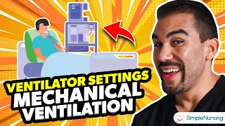 Mastering Ventilator Settings | Mechanical Ventilation Made Easy for NCLEX RN & LPN