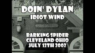 Doin' Dylan - Idiot Wind - Barking Spider 7/12/02  "Get Your Man" Clara Bow