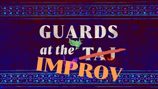 Guards at the Taj | Improv Sketches