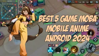 Best 5 Game MOBA Mobile Anime For Android 2024