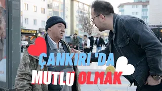 Çankırı'da Mutlu Olmak! Sokak Röportajı