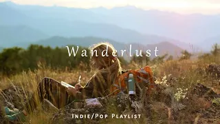 Wanderlust an indie folk/pop playlist | Travel and adventure