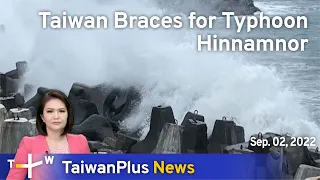 Taiwan Braces for Typhoon Hinnamnor, September 2, 2022 | TaiwanPlus News